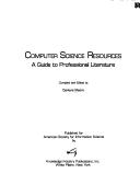 Cover of: Computer science resources: a guide to professional literature