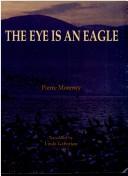 Cover of: The eye is an eagle: nature stories from the New World = L'oeil américain