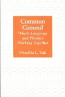 Cover of: Common ground: whole language and phonics working together