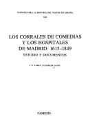 Cover of: Los corrales de comedias y los hospitales de Madrid, 1615-1849 by Varey, J. E.