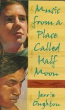 Cover of: Music from a place called Half Moon by Jerrie Oughton
