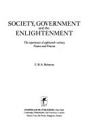 Society, government and the Enlightenment by C. B. A. Behrens