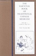 The essential book of traditional Chinese medicine by Liu, Yanchi.