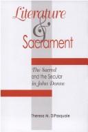 Cover of: Literature and sacrament by Theresa M. DiPasquale