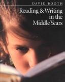 Cover of: Reading & writing in the middle years by David W. Booth, David W. Booth