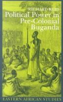 Cover of: Political power in pre-colonial Buganda by Richard J. Reid