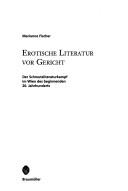 Cover of: Erotische Literatur vor Gericht by Marianne Fischer