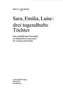 Cover of: Sara, Emilia, Luise: drei tugendhafte Töchter : das empfindsame Patriarchat im bürgerlichen Trauerspiel bei Lessing und Schiller
