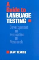 Cover of: A guide to language testing by Grant Henning