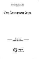Cover of: Dos llaves y una lanza by Emilio Carballido