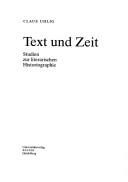 Cover of: Text und Zeit: Studien zur literarischen Historiographie