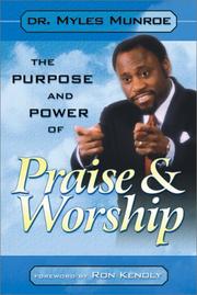 Cover of: The Purpose and Power of Praise & Worship by Myles Munroe