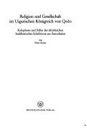 Cover of: Religion und Gesellschaft im uigurischen Königreich von Qočo: Kolophone und Stifter des alttürkischen buddhistischen Schrifttums aus Zentralasien