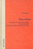 Cover of: Texte rehmen: Grenzregionen literarischer Werke im 18. Jahrhundert (Gottsched, Wieland, Moritz, Jean Paul)