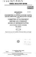 Cover of: Federal regulatory reform: hearing before the Subcommittee on National Economic Growth, Natural Resources, and Regulatory Affairs of the Committee on Government Reform and Oversight, House of Representatives, One Hundred Fourth Congress, first session, July 17, 1995.