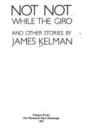 Cover of: Not not while the giro by James Kelman
