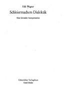 Cover of: Schleiermachers Dialektik: eine krit. Interpretation