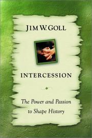 Cover of: Intercession: the power and passion to shape history