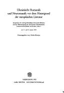 Cover of: Ukrainische Romantik und Neuromantik vor dem Hintergrund der europäischen Literatur: Symposium der Ludwig-Maximilians-Universität München und der Weltvereinigung der ukrainischen Exilschriftsteller, Literaturwissenschaftler und Kritiker "Slovo" am 11. und 12. Januar 1983