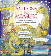 Cover of: Millions to Measure by David M. Schwartz, Steven Kellogg, David M. Schwartz