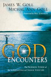 Cover of: God Encounters by James W. Goll, Michal Ann Goll