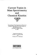 Current topics in mass spectrometry and chemical kinetics by J. H. Beynon, Maxwell Len McGlashan