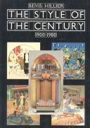 Cover of: The style of the century, 1900-1980 by Bevis Hillier