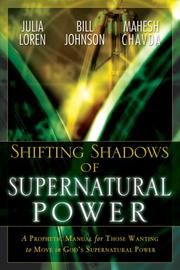 Cover of: Shifting Shadow of Supernatural Power: A Prophetic Manual for Those Wanting to Move in God's Supernatural Power