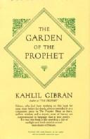 Cover of: The garden of the prophet by Kahlil Gibran