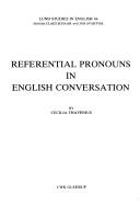 Referential pronouns in English conversation by Cecilia Thavenius