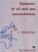 Cover of: Dynamics of oil and gas accumulations