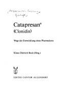 Cover of: Catapresan ℗ʾ (Clonidin): Wege der Entwicklung eines Pharmakons