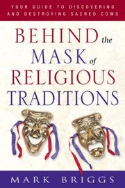 Cover of: Behind the Mask of Religious Traditions by Mark Briggs