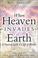 Cover of: When Heaven Invades Earth
