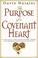Cover of: The Purpose of a Covenant Heart