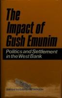 Cover of: The Impact of Gush Emunim: politics and settlement in the West Bank