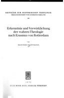 Cover of: Erkenntnis und Verwirklichung der wahren Theologie nach Erasmus von Rotterdam