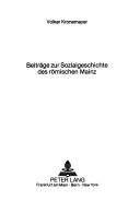 Cover of: Beiträge zur Sozialgeschichte des römischen Mainz