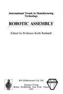 Cover of: Robotic assembly by edited by Keith Rathmill.