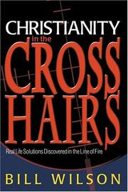 Cover of: Christianity in the Crosshairs by Bill Wilson