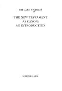 Cover of: The New Testament as canon by Brevard S. Childs