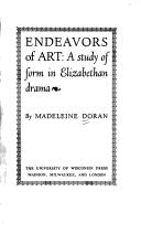 Cover of: Endeavors of art: a study of form in Elizabethan drama