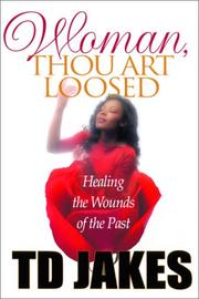 Cover of: Woman, Thou Art Loosed! by T. D. Jakes