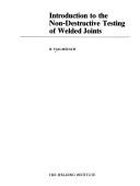 Introduction to the Nondestructive Testing of Welded Joints by R. Halmshaw