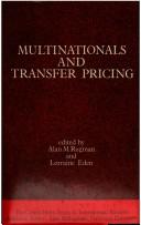 Cover of: Multinationals and transfer pricing by edited by Alan M. Rugman and Lorraine Eden