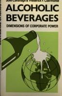 Cover of: Alcoholic beverages: dimensions of corporate power