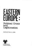 Cover of: Eastern Europe: political crisis and legitimation