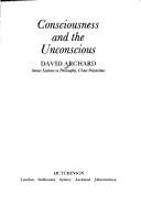 Cover of: Consciousness and the unconscious by David Archard