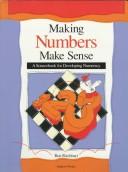 Cover of: Making numbers make sense: a sourcebook for developing numeracy