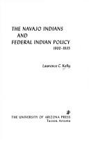 Cover of: The Navajo Indians and Federal Indian policy, 1900-1935 by Lawrence C. Kelly